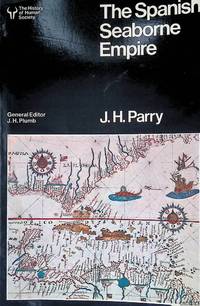 The Spanish Seaborne Empire by Parry, J.H - 1977