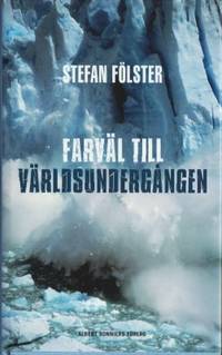 Farväl till världsundergången.  Konsten att…