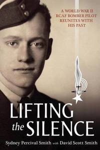 Lifting the Silence: A World War II RCAF Bomber Pilot Reunites with his Past