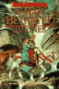 A Man Betrayed by J. V. Jones - 1996