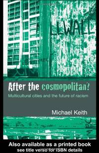 After the Cosmopolitan?: Multicultural Cities and the Future of Racism