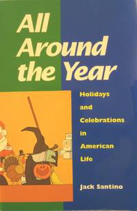 cover of All Around the Year: Holidays and Celebrations in American Life