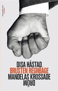 Brusten regnbåge. Mandelas krossade dröm.