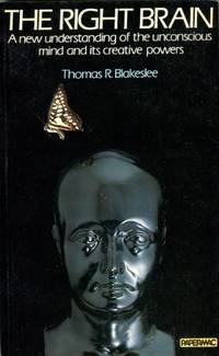 cover of The Right Brain: A New Understanding of the Unconscious Mind and its Creative Powers (Papermacs S.)