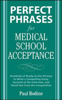 Perfect Phrases for Medical School Acceptance