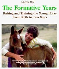 The Formative Years : Raising and Training the Young Horse