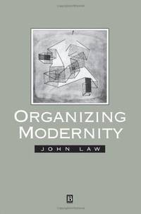 Organising Modernity: Social Ordering and Social Theory (Sociological Review Monograph)
