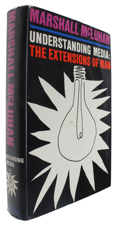 Understanding Media: The Extensions of Man. -…