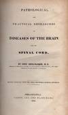 Pathological and Practical Researchers on Diseases of the Brain and the Spinal Chord
