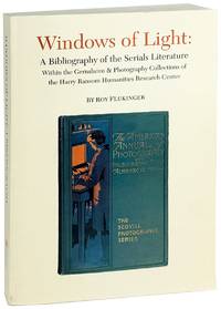 Windows of Light: A Bibliography of the Serials Literature Within the Gernsheim & Photography Collections of the Harry Ransom Humanities Research Center