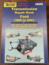 Transmission Repair Book Ford 1960 to 2007: Automatic and Manual