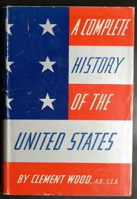 A complete history of the United States, by Wood, Clement - 1941-01-01