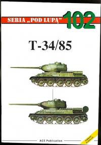 T-34/85.  SERIA &quot;POD LUPA&quot; 102. by Skulski, Przemyslaw - 1999