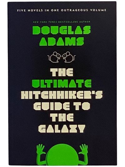 The Ultimate Hitchhiker's Guide to the Galaxy: Five Novels in One Outrageous Volume: The Hitchhiker's Guide to the Galaxy; The Restaurant at the End of the Universe; Life, the Universe and Everything; So Long, and Thanks for All the Fish; Mostly Harmless