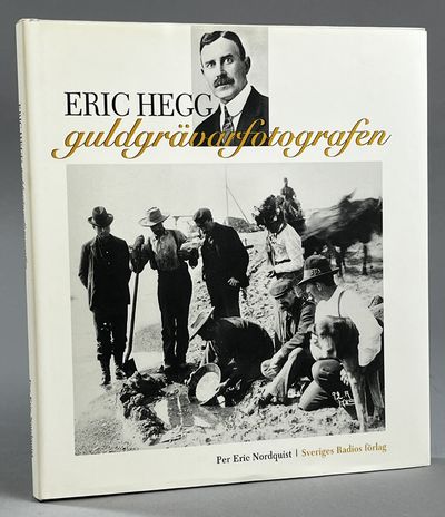 E.A. Hegg, guldgrävarfotografen. [Utg. av]…