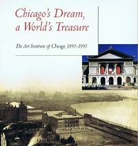 image of Chicago's Dream, a World's Treasure: The Art Institute of Chicago, 1893-1993.