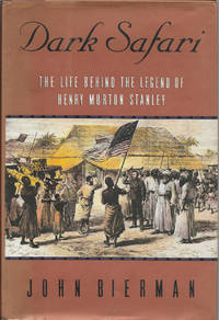 cover of Dark Safari: The Life Behind the Legend of Henry Morton Stanley