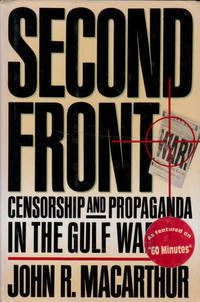 Second Front: Censorship and Propaganda in the Gulf War