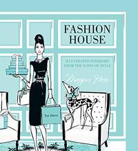 Fashion House: Illustrated Interiors from the Icons of Style