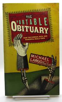 Portable Obituary: How the Famous, Rich, and Powerful Really Died