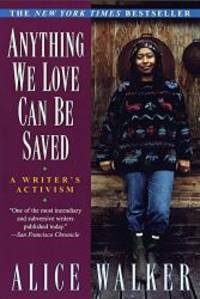image of Anything We Love Can Be Saved: A Writer's Activism
