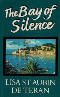 The Bay of Silence by St. Aubin de Teran, Lisa - 1986