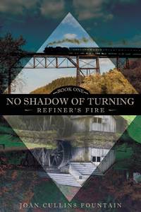 NO SHADOW OF TURNING: Refiner's Fire: Book One