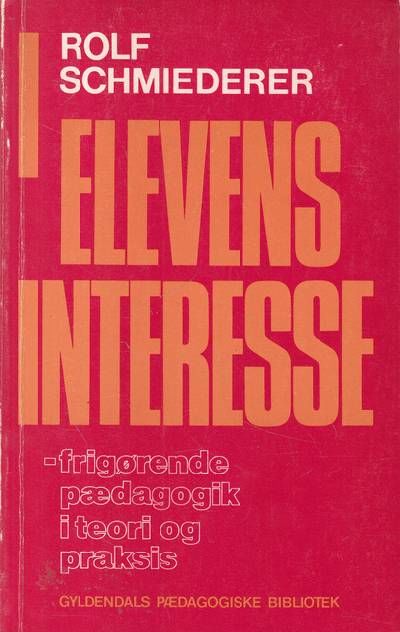 I elevens interesse. Frigørende undervisning i…
