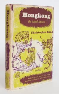 Hongkong: The Island Between by Rand, Christopher - 1952