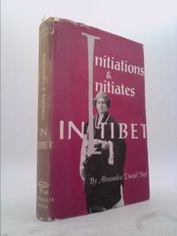 Initiations &amp; initiates in Tibet by David-Neel, Alexandra - 1959