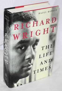 image of Richard Wright: the life and times