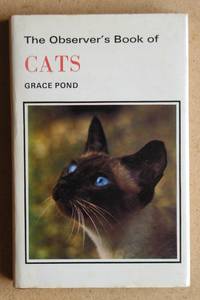 The Observer's Book of Cats. by Grace Pond - Hardcover - Reprint. - 1973 - from N. G. Lawrie Books. (SKU: 48159)