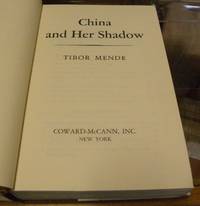 CHINA AND HER SHADOW. by Mende, Tobor - 1962