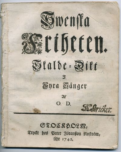 Swenska friheten. Skalde-dikt i fyra sånger af O.…