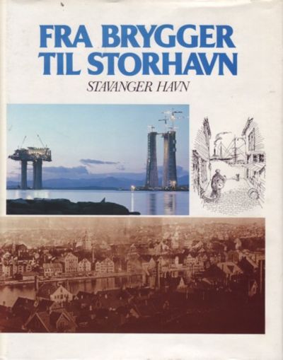 Fra brygger til storhavn. Stavanger Havn