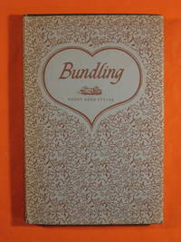 Bundling: Its Origin, Progress and Decline in America by Henry Reed Stiles - Hardcover - 1934 - from Pistil Books Online (SKU: 136689)