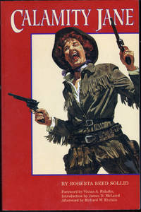 Calamity Jane: A Study in Historical Criticism by Sollid, Roberta Beed - 1995