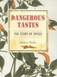 image of Dangerous Tastes: The Story of Spices