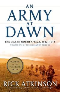 An Army at Dawn: The War in North Africa, 1942-1943 (Liberation Trilogy: Thorndike Press Large Print Nonfiction)