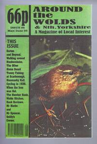 Around the Wolds and North Yorkshire, May-June 1999 No. 66. A Magazine of Local Interest