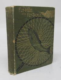 cover of Fly-Rods and Fly-Tackle: Suggestions as to Their Manufacture and Use