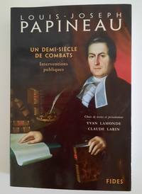 Louis-Joseph Papineau: Un demi-siècle de combats. Interventions publiques (SC HUMAINES HC)...