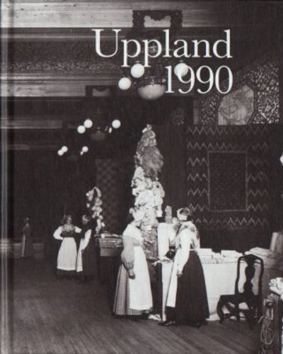 Uppland 1990. Årsbok för medlemmarna i Upplands…