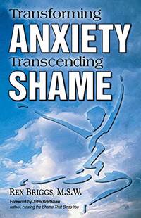 Transforming Anxiety, Transcending Shame