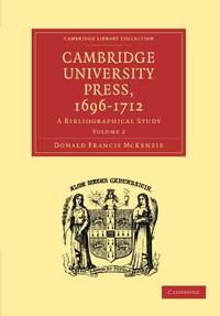 Cambridge University Press, 1696-1712: A Bibliographical Study