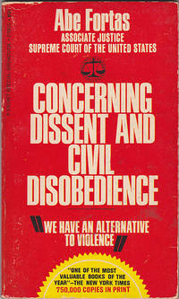 Concerning Dissent and Civil Disobedience by Abe Fortas - 1968