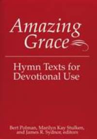 Amazing Grace : Hymn Texts for Devotional Use