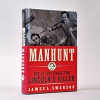 MANHUNT: THE 12-DAY CHASE FOR LINCOLN'S KILLER [Signed]