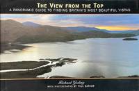 The View from the Top A Panoramic Guide to Finding Britain&#039;s Most  Beautiful Vistas by Girling, Richard &  Paul Barker - 1997