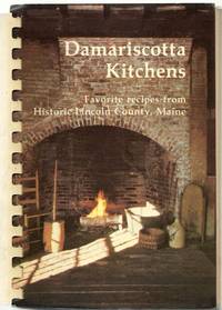 Damariscotta Kitchens: Favorite Recipes From Historic Lincoln County, Maine